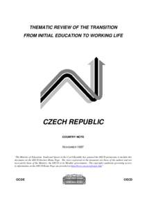 THEMATIC REVIEW OF THE TRANSITION FROM INITIAL EDUCATION TO WORKING LIFE CZECH REPUBLIC COUNTRY NOTE