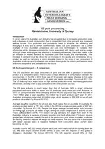 US pork processing Hamish Irvine, University of Sydney Introduction In recent years the Australian pork industry has struggled due to increasing production costs and a decrease in pork consumption due to competition from