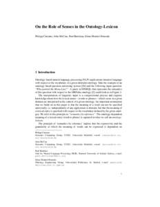 On the Role of Senses in the Ontology-Lexicon Philipp Cimiano, John McCrae, Paul Buitelaar, Elena Montiel-Ponsoda 1 Introduction Ontology-based natural language processing (NLP) applications interpret language with respe