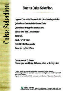 Cake Selection  Stacks Cake Selection Layered Chocolate Mousse & Hazelnut Meringue Cake Gluten Free Chocolate & Almond Cake