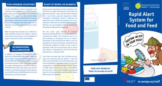 RASFF AT WORK: AN EXAMPLE  If a risk is identified in a food or feed product that came from or was exported to a non-RASFF member, the European Commission informs the country in question. In this way, it can take correct