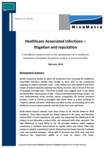 Research Study  Healthcare Associated Infections – litigation and reputation A MindMetre research note on the reputational risk to healthcare institutions of litigation by patients suing as a result of an HCAI