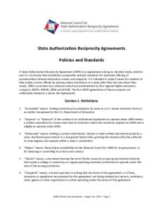 State Authorization Reciprocity Agreements Policies and Standards A State Authorization Reciprocity Agreement (SARA) is an agreement among its member states, districts and U.S. territories that establishes comparable nat