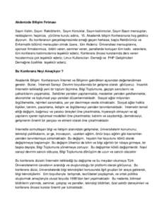 Akdenizde Bilişim Fırtınası Sayın Valim, Sayın Rektörlerim, Sayın Konuklar, Sayın katılımcılar, Sayın Basın mensupları, netdaşlarım; hepinize, yürütme kurulu adına, 15. Akademik bilişim Konferansına