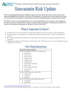 This update is informational and intended for prescribers, pharmacists and nurses  The Food and Drug Administration (FDA) has again reviewed clinical data from a study of simvastatin called the SEARCH trial and their own