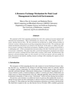 A Resource Exchange Mechanism for Peak Load Management in InterGrid Environments Marcos Dias de Assunc¸a˜ o and Rajkumar Buyya Grid Computing and Distributed Systems (GRIDS) Laboratory Department of Computer Science an