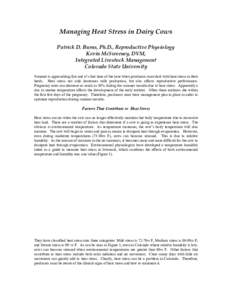 Managing Heat Stress in Dairy Cows Patrick D. Burns, Ph.D., Reproductive Physiology Kevin McSweeney, DVM, Integrated Livestock Management Colorado State University Summer is approaching fast and it’s that time of the y