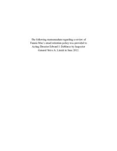 The following memorandum regarding a review of Fannie Mae’s email retention policy was provided to Acting Director Edward J. DeMarco by Inspector General Steve A. Linick in June 2012.  