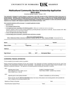 Multicultural Community Service Scholarship Application[removed]Scholarship Application Deadline: February 1, 2015 This scholarship is designed to provide students an opportunity to serve UNK through the Office of Mult