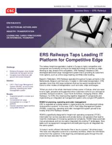 Success Story — ERS Railways  ERS RAILWAYS HQ: ROTTERDAM, NETHERLANDS INDUSTRY: TRANSPORTATION LEADING RAIL CARGO FIRM FOCUSED