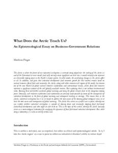 What Does the Arctic Teach Us? An Epistemological Essay on Business-Government Relations Matthias Finger  The Arctic is where the future of our industrial civilization is currently being played out: the melting of the Ar