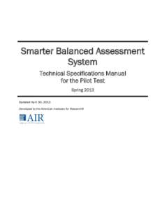 Smarter Balanced Assessment System Technical Specifications Manual for the Pilot Test Spring 2013 Updated April 30, 2013