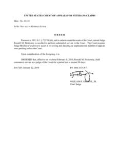 UNITED STATES COURT OF APPEALS FOR VETERANS CLAIMS MISC. NOIN RE : RECALL OF RETIRED JUDGE ORDER Pursuant to 38 U.S.C. § 7257(b)(1), and in order to meet the needs of the Court, retired Judge