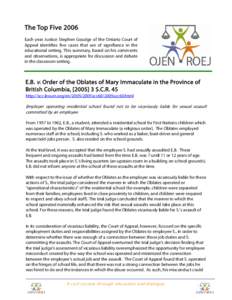 The Top Five 2006 Each year Justice Stephen Goudge of the Ontario Court of Appeal identifies five cases that are of signifiance in the educational setting. This summary, based on his comments and observations, is appropr