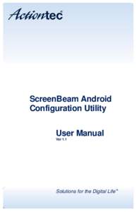 ScreenBeam Android Configuration Utility User Manual Ver 1.1  Solutions for the Digital Life™