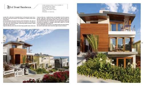 3 3rd Street Residence Located off a walk street in Manhattan Beach with panoramic ocean views, this 4,500 square foot residence was designed as a modern South Pacific Island retreat. Drawing inspiration from their favor