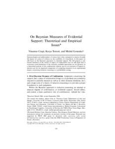 On Bayesian Measures of Evidential Support: Theoretical and Empirical Issues* Vincenzo Crupi, Katya Tentori, and Michel Gonzalez†‡ Epistemologists and philosophers of science have often attempted to express formally 