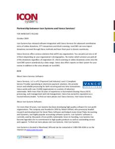    Partnership between Icon Systems and Vanco Services!  FOR IMMEDIATE RELEASE  October 2009  Icon Systems has released software integration with Vanco Services for advanced contribution 