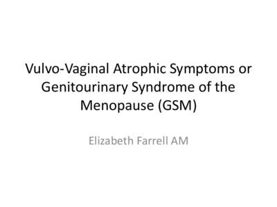 Vulvo-vaginal Symptoms or Genitourinary Syndrome of the Menopause