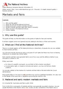 Guide reference: Domestic Records Information 33 Online version: http://www.nationalarchives.gov.uk > Records > In-depth research guides > Markets and fairs Markets and fairs Contents