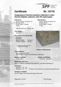 Certificate  Nr[removed]Outgassing of thermal insulation materials in solarthermal flatplate collectors with AR coated glass Ordered by: