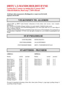 ØBTU´s 2-MANDS HOLDSTÆVNE Lørdag den 3. januar og søndag den 4. januar 2015 Lillerød-Hallerne, Banevang 7, 3450 Allerød Ændringer siden programmets offentliggørelse er angivet med fed skrift. Opdateret