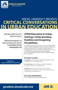 DREXEL UNIVERSITY PRESENTS  CRITICAL CONVERSATIONS IN URBAN EDUCATION Monday, April 30, 2012