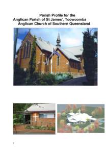 Parish Profile for the Anglican Parish of St James’, Toowoomba Anglican Church of Southern Queensland 1