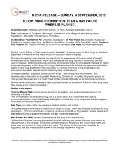 Drug control law / Drug policy / Law / Public policy / Prohibition of drugs / Drug policy reform / War on Drugs / Illegal drug trade / Legality of cannabis / Drug Enforcement Administration / Harm reduction / Illicit drug use in Australia