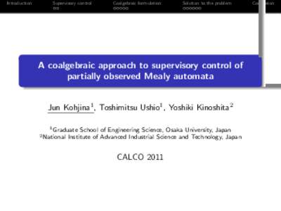 Introduction  Supervisory control Coalgebraic formulation