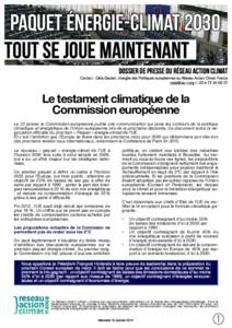 Paquet énergie-climat 2030 Tout se joue maintenant Dossier de presse du réseau action climat Contact : Célia Gautier, chargée des Politiques européennes au Réseau Action Climat France [removed] I +[removed] 