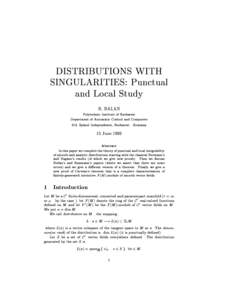 DISTRIBUTIONS WITH SINGULARITIES: Punctual and Local Study R. BALAN  Polytechnic Institute of Bucharest
