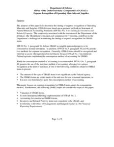 Department of Defense Office of the Under Secretary (Comptroller) (OUSD(C)) Expense Recognition of Operating Materials and Supplies Purpose The purpose of this paper is to determine the timing of expense recognition of O