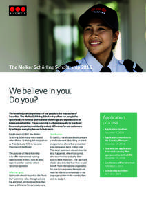 The Melker Schörling Scholarship[removed]We believe in you. Do you? The knowledge and experience of our people is the foundation of ­Securitas. The Melker Schörling Scholarship offers our people the