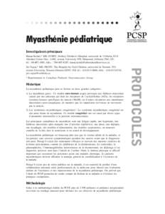 Myasthénie pédiatrique Investigateurs principaux Hanna Kolski,* MD, FCRPC, Stollery Children’s Hospital, université de l’Alberta, 8213 Aberhart Centre One, 11402, avenue University NW, Edmonton (Alberta) T6G 2J3; 