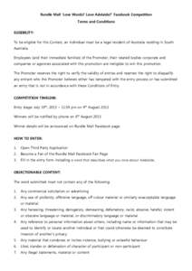 Rundle Mall ‘Love Words? Love Adelaide?’ Facebook Competition Terms and Conditions ELIGIBILITY: To be eligible for this Contest, an individual must be a legal resident of Australia residing in South Australia. Employ