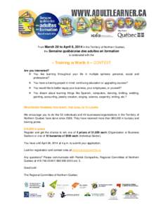 From March 29 to April 6, 2014 in the Territory of Northern Quebec, the Semaine québécoise des adultes en formation is celebrated with the « Training is Worth it » CONTEST Are you interested?