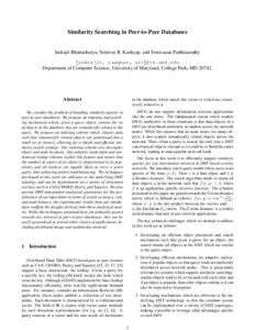 Similarity Searching in Peer-to-Peer Databases  Indrajit Bhattacharya, Srinivas R. Kashyap, and Srinivasan Parthasarathy {indrajit, raaghav, sri}@cs.umd.edu Department of Computer Science, University of Maryland, College