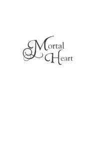 6119 ANDERSEN Mortal Heart.qxp_Layout[removed]:34 Page i  6119 ANDERSEN Mortal Heart.qxp_Layout[removed]:34 Page ii Also by Robin LaFevers: His Fair Assassin 1: Grave Mercy