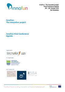 InnoFun - The innovative project Final Conference Agenda 28th - 29th October 2014 San Sebastian  InnoFun: