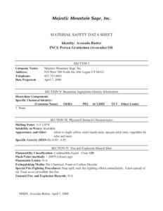 Majestic Mountain Sage, Inc.  MATERIAL SAFETY DATA SHEET Identity: Avocado Butter INCI: Persea Gratissima (Avocado) Oil