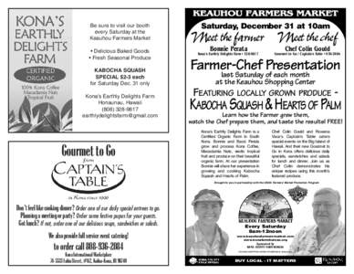 KEAUHOU FARMERS MARKET Be sure to visit our booth every Saturday at the Keauhou Farmers Market • Delicious Baked Goods • Fresh Seasonal Produce