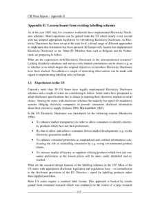 CIE Final Report – Appendix E  Appendix E: Lessons learnt from existing labelling schemes As of the year 2002 only few countries worldwide have implemented Electricity Disclosure schemes. Most experience can be gained 