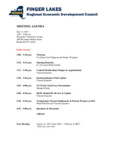 FINGER LAKES Regional Economic Development Council MEETING AGENDA July 31, 2013 3:00 – 5:00 p.m. Wegmans Conference Center