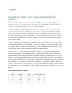 July 29, 2005  ISAT SCORES SHOW KIDS DOING BEST IN READING, SOME ACHIEVEMENT GAPS NARROWING BOISE – More Idaho students are performing at or above grade level in math and reading and the achievement gap in 10th grade i