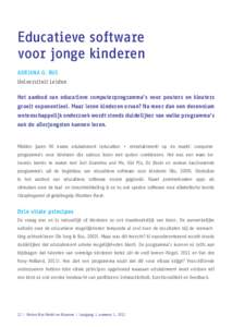 Educatieve software voor jonge kinderen ADRIANA G. BUS Universiteit Leiden Het aanbod van educatieve computerprogramma’s voor peuters en kleuters groeit exponentieel. Maar leren kinderen ervan? Na meer dan een decenniu