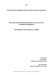 2011  THE LEGISLATIVE ASSEMBLY FOR THE AUSTRALIAN CAPITAL TERRITORY EDUCATION AND CARE SERVICES NATIONAL LAW (ACT) BILL 2011 GOVERNMENT AMENDMENTS