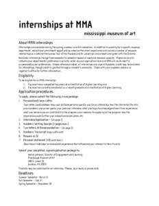 internships at MMA mississippi museum of art About MMA internships Internships are available during the spring, summer, and fall semesters. In addition to working for a specific museum department, educational enrichment 