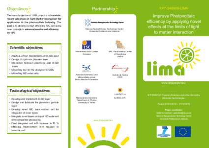Objectives The overall objective of LIMA project is to translate recent advances in light-matter interaction for application in the photovoltaic industry. The goal is to develop a high efficiency IBC cell using novel con