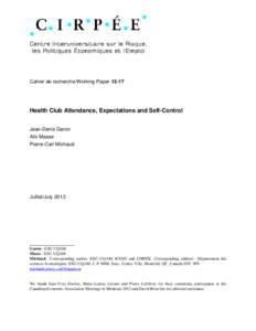 Cahier de recherche/Working Paper[removed]Health Club Attendance, Expectations and Self-Control Jean-Denis Garon Alix Masse Pierre-Carl Michaud